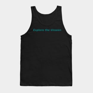 Explore the Unseen Tank Top